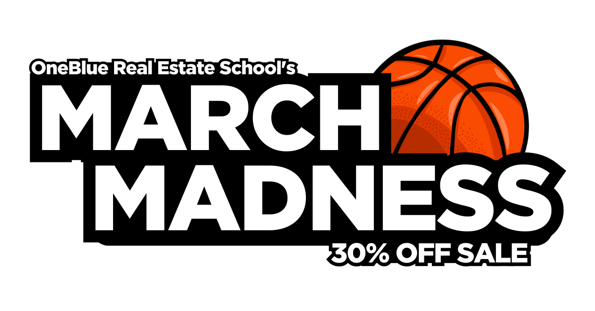 March Madness Save 30% off Sales Pre-Licenses Real Estate Classes